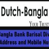 Dutch Bangla Bank Barisal Division Branch Address and Mobile Number