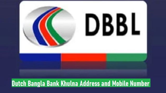 Dutch Bangla Bank Khulna Division Address and Mobile Number