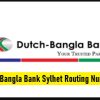 Dutch Bangla Bank Sylhet Routing Number, Address and Mobile Number